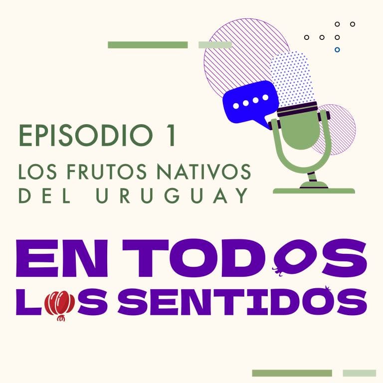 cover podcast episodio 1: Los frutos nativos de Uruguay
