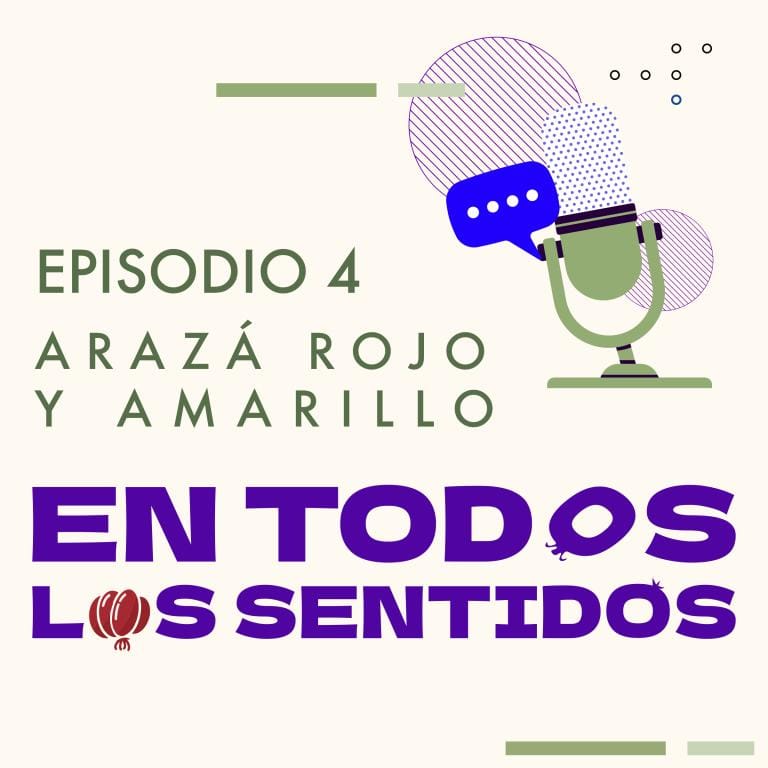 cover podcast episodio 4: arazá rojo y amarillo