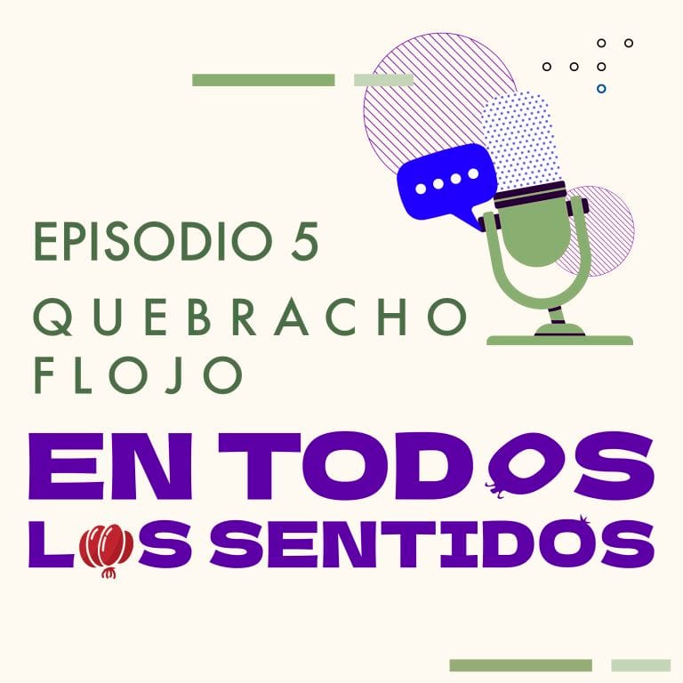 cover podcast episodio 5: Quebracho Flojo